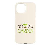 No Dig Garden Nouvelle méthode de Jardinage pour Les jardiniers Coque pour iPhone 15