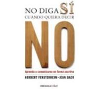 No Diga Sí Cuando Quiera Decir No: Aprenda A Comunicarse De Forma Asertiva - Herbert Fensterheim , Jean Baer Herbert Fensterheim , Jean Baer (Auteur)