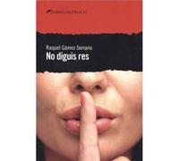No Diguis Res [Livre en VO] Gámez Serrano, Raquel (Auteur)