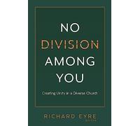 No Division among You: Creating Unity in a Diverse Church