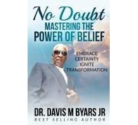 No Doubt Mastering The Power Of Belief