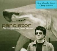 Pendleton - No Dragons on These Streets [Import]