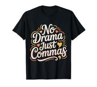 No Drama Just Commas Grammar Punctuation Memes - T-Shirt