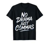 No Drama Just Commas Grammar Punctuation Memes - T-Shirt