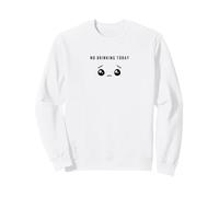 No Drinking Today - Minimalist Sad Day Drinking Party Lover Sweatshirt