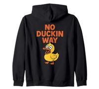 No Duckin Way - Jeu de mots amusant en forme de canard Sweat à Capuche
