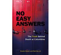No Easy Answers: The Truth Behind Death at Columbine