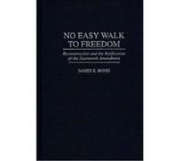 No Easy Walk to Freedom James Edward Bond (Auteur)