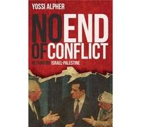 No End Of Conflict: Rethinking Israel-Palestine (Hardcover) Yossi Alpher, (Auteur)