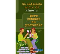No entiendo mucho de vinos... pero conozco su protocolo / Don't Know Much About Wines... But I Know Its Protocol