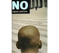No Equal Justice: Race and Class in the American Criminal Justice System Cole, David (Auteur)