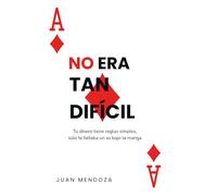 No era tan difícil: Tu dinero tiene reglas simples, solo te faltaba un as bajo la manga
