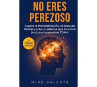 No eres perezoso: sabes qué hacer pero no puedes empezar: Supera la Procrastinación, el Bloqueo Mental y crea un sistema que funcione (incluso si sospechas TDAH)