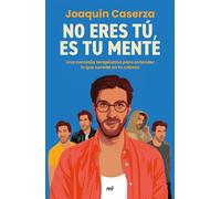 No eres tú, es tu mente Una comedia terapéutica para entender lo que sucede en tu cabeza - Joaquín Caserza - Ediciones Martínez Roca - ebook (ePub) - Livre