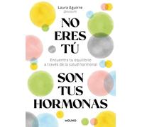 No eres tú, son tus hormonas/ It Isn't You, It's Your Hormones