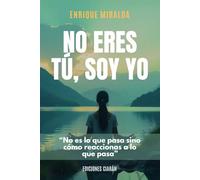 No eres tú, soy yo: “No es lo que pasa, si no como reaccionamos a lo que pasa”