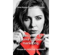 No es amor. Es trauma con buen marketing.: Porque las reglas han cambiado