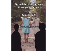 No es del extraño de quien tienes que preocuparte: La historia de Marie Menlaire