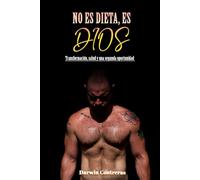 No es dieta, es DIOS: Transformación, salud y una segunda oportunidad