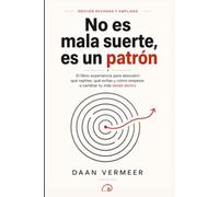 No es mala suerte, es un patrón: El libro-experiencia para descubrir qué repites, qué evitas y cómo empezar a cambiar tu vida desde dentro
