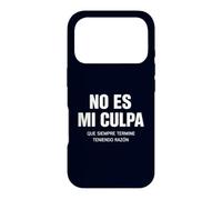 No ES Mi Culpa Siempre Tengo Razón Citation hispanique Humoristique Coque pour iPhone 17 Pro