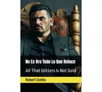 No Es Oro Todo Lo Que Reluce: All That Glitters Is Not Gold