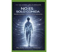 NO ES SOLO COMIDA: Nutrición, emociones y crecimiento de los adolescentes