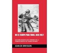 NO ES TIEMPO PARA TIBIOS. DEUS VULT!: GUIA BIBLIOGRAFICA DEL ROMANCE DE LA PRIMERA MUERTE DE THOMAS RHYMER