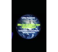 ¡No es un libro con siete sellos!: Comprender el Apocalipsis: una introducción