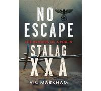No Escape The Memoirs of a POW in Stalag XXA - Vic Markham - Pen and Sword Military - ebook (ePub) - Livre