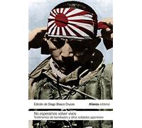 No esperamos volver vivos: Testimonios de kamikazes y soldados japoneses