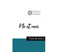 No et moi de Delphine de Vigan (fiche de lecture et analyse complète de l'oeuvre)