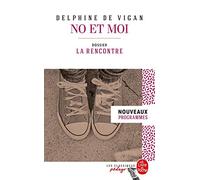 No et moi (Edition pédagogique): Dossier thématique : La Rencontre
