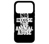 No Excuse for Animal Abuse Bien-être des Animaux Amour Coque pour iPhone 17 Pro