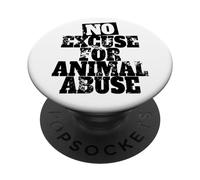 No Excuse for Animal Abuse Bien-être des Animaux Amour PopSockets PopGrip Adhésif