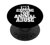 No Excuse for Animal Abuse Bien-être des Animaux Amour PopSockets PopGrip Adhésif