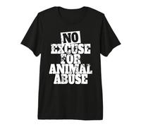 No Excuse for Animal Abuse Bien-être des Animaux Amour T-Shirt Haut de Gamme