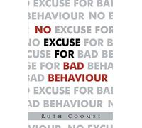No Excuse For Bad Behaviour