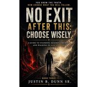 No Exit After This: Choose Wisely: A Guide to Standing Against the Devil and Walking In God's Power