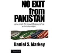 No Exit from Pakistan by Daniel S. Markey Daniel S. Markey (Auteur)