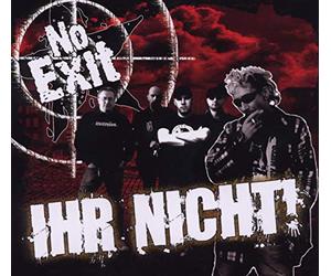 No Exit - Ihr Nicht [Import]