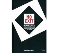 No Exit: North Korea, Nuclear Weapons and International Security (Adelphi Series) Pollack, Jonathan D (Auteur)