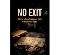 No Exit: Those who disappear here were never here.