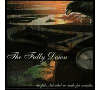 No Fate But What We Make for O by The Fully Down (2005-08-16)