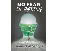 No Fear in Asking: Unleash the Power of Possibility