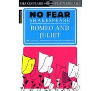 Romeo and Juliet: No Fear Shakespeare Side-by-Side Plain English
