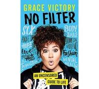 No Filter: An Uncensored Guide to Life From the Internet's Big Sister - [Version Originale] Inconnu (Auteur)