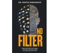 No Filter: Discover who you really are beyond the noise