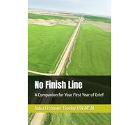 No Finish LIne: A Companion for Your First Year of Grief