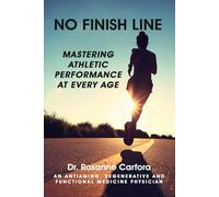 NO FINISH LINE: MASTERING ATHLETIC PERFORMANCE AT EVERY AGE
